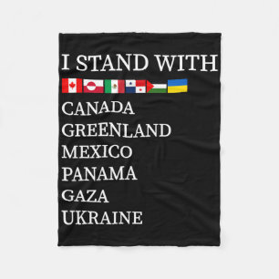 I Stand With Canada Greenland Mexico Panama Gaza U Fleece Blanket