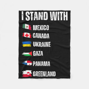 I Stand With Canada Greenland Mexico Panama Gaza U Fleece Blanket