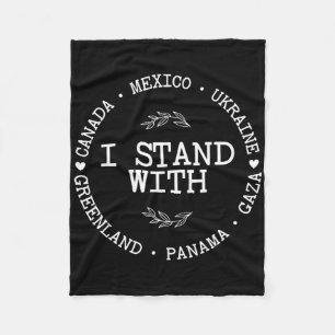 I Stand With Canada Greenland Mexico Panama Gaza U Fleece Blanket
