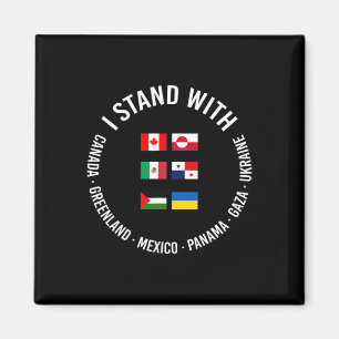 I Stand With Canada Greenland Mexico Panama Gaza U Magnet
