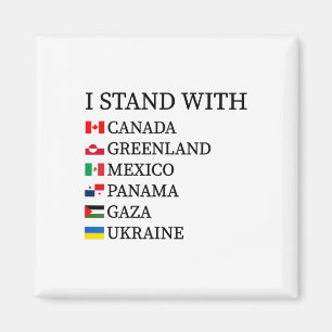 I Stand With Canada Greenland Mexico Panama Gaza U Magnet