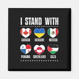 I Stand With Canada Greenland Mexico Panama Gaza U Magnet