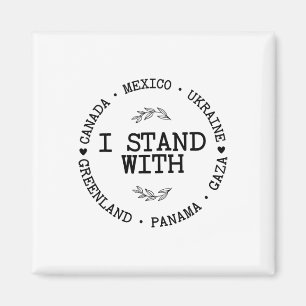 I Stand With Canada Greenland Mexico Panama Gaza U Magnet