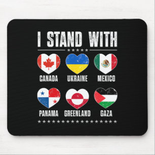 I Stand With Canada Greenland Mexico Panama Gaza U Mouse Pad