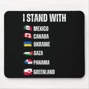 I Stand With Canada Greenland Mexico Panama Gaza U Mouse Pad