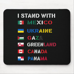 I Stand With Canada Greenland Mexico Panama Gaza U Mouse Pad
