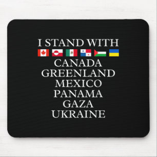 I Stand With Canada Greenland Mexico Panama Gaza U Mouse Pad