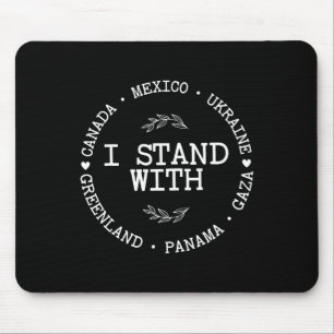 I Stand With Canada Greenland Mexico Panama Gaza U Mouse Pad