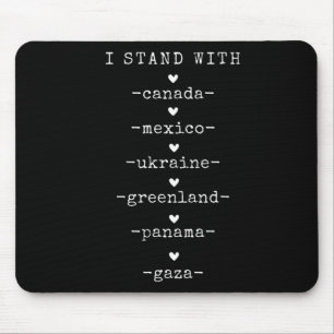 I Stand With Canada Greenland Mexico Panama Gaza U Mouse Pad