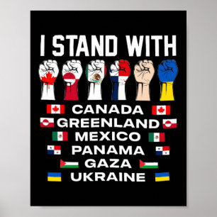 I Stand With Canada Greenland Mexico Panama Gaza U Poster
