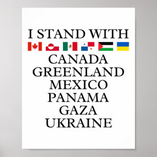 I Stand With Canada Greenland Mexico Panama Gaza U Poster