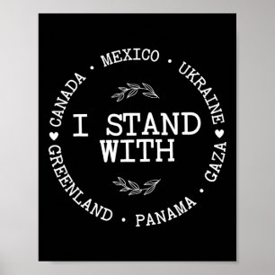 I Stand With Canada Greenland Mexico Panama Gaza U Poster