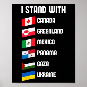 I Stand With Canada Greenland Mexico Panama Gaza U Poster