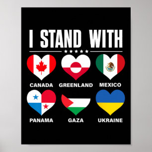 I Stand With Canada Greenland Mexico Panama Gaza U Poster