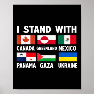 I Stand With Canada Greenland Mexico Panama Gaza U Poster