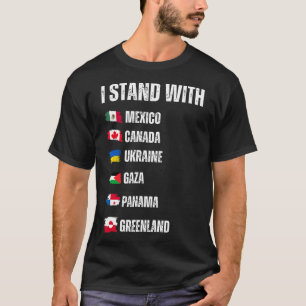 I Stand With Canada Greenland Mexico Panama Gaza U T-Shirt
