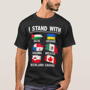 I Stand With Canada Greenland Mexico Panama Gaza U T-Shirt