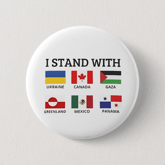 I Stand With Canada Mexico Gaza Ukraine 6 Cm Round Badge (Front)