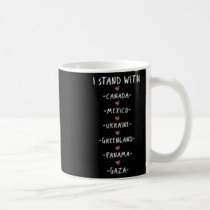 I Stand With Canada Mexico Ukraine Greenland Panam Coffee Mug