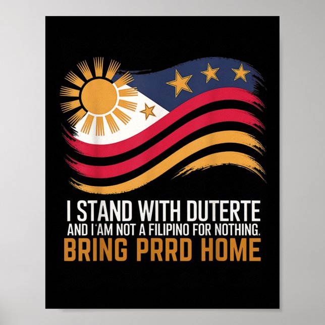 I Stand With Duterte Im Not Filipino For Nothing F Poster (Front)