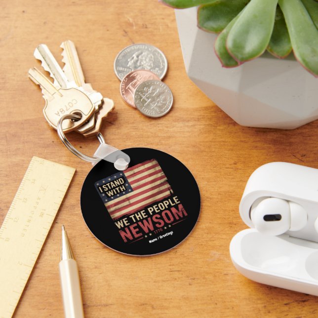 I Stand With Gavin Newsom Governor Supporter Unite Key Ring (Desk)