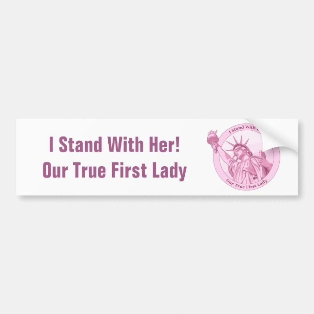 I Stand With Her Our First Lady Liberty Pink Bumper Sticker (Front)