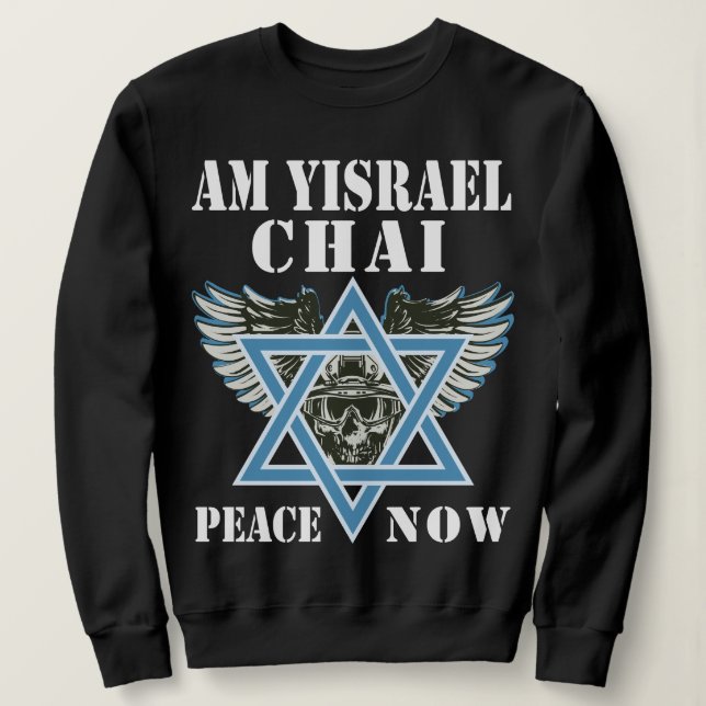 I Stand With Israel Am Yisrael Chai, Peace Now Sweatshirt (Design Front)