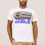 I Stand With Israel! T-Shirt<br><div class="desc">I Stand With Israel: Self Preservation Needs No Explanation! T-Shirt</div>