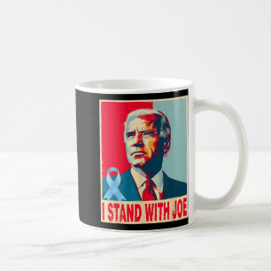 I Stand With Joe Support Biden Prostate Cancer Pra Coffee Mug