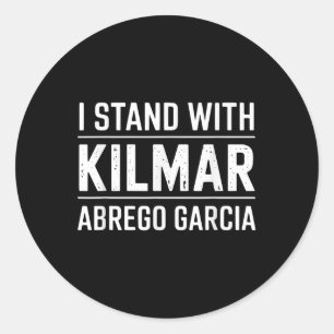 I Stand With Kilmar Abrego Garcia Free Abrego Supp Classic Round Sticker