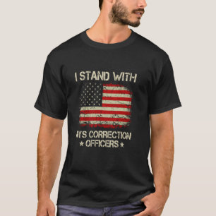 I Stand with NYS Correction Officers Support Appar T-Shirt