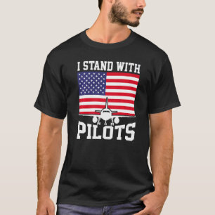 I Stand With Pilots For Men Women Aeroplane Airlin T-Shirt