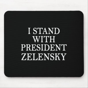 I Stand With President Zelensky Anti Trump Support Mouse Pad