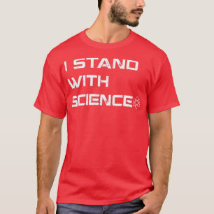 I Stand With Science T-Shirt