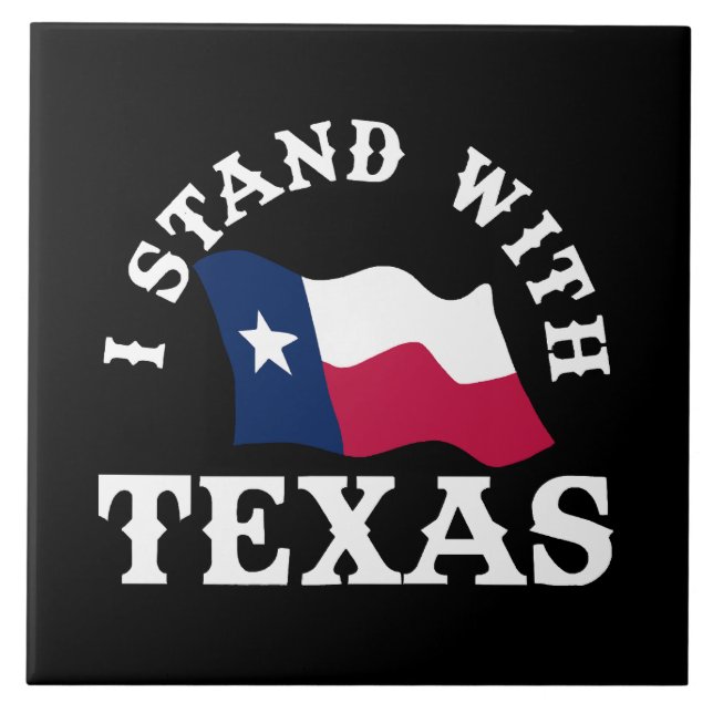 I Stand With Texas Ceramic Tile (Front)