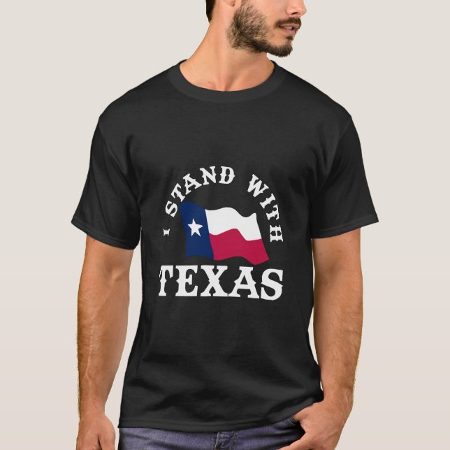 I Stand With Texas T-Shirt (Front)