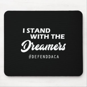 I Stand With The Daca Dreamers Anti Trump Gop Mouse Pad