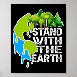 I Stand With The Earth Earth Day For Men Women Kid Poster