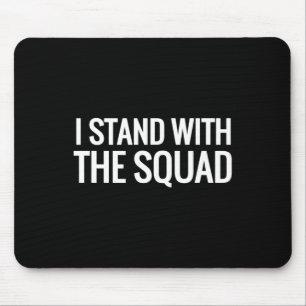 I Stand With The Squad Shirt - Anti-trump Feminist Mouse Pad