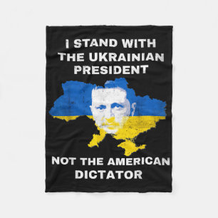 I Stand With The Ukrainian President Not American Fleece Blanket
