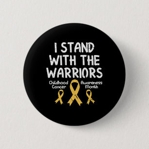 I Stand With The Warriors Childhood Cancer Awarene 6 Cm Round Badge