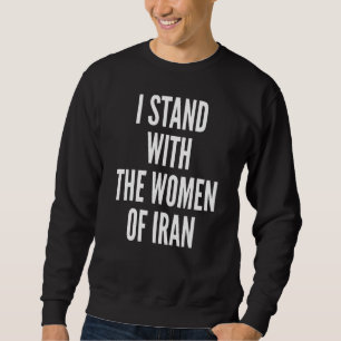 I Stand With The Women Of Iran Iranian Flag Freeir Sweatshirt