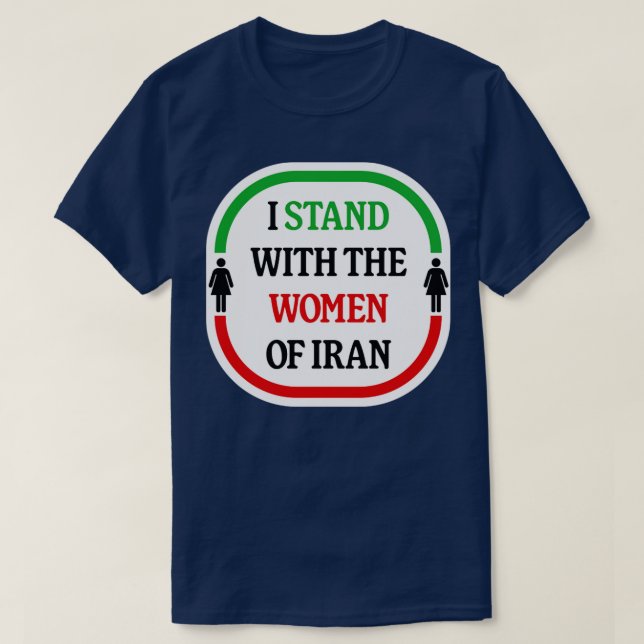 I Stand With The Women Of Iran Women Life Freedom T-Shirt (Design Front)