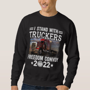 I Stand With Truckers Freedom Convoy 2022 Sweatshirt