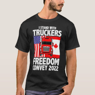 I Stand With Truckers Freedom Convoy 2022 T-Shirt