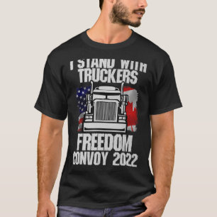 I Stand With Truckers Freedom Convoy 2022 T-Shirt