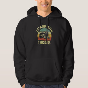 I Stand With Truckers Proud To Support Our Truck D Hoodie