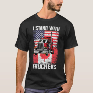 I Stand With Truckers Truck Driver Freedom Convoy T-Shirt