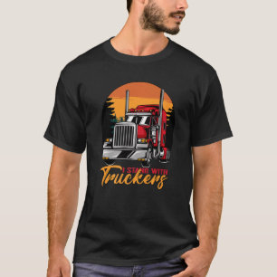 I Stand With Truckers Truck Driver Freedom Convoy T-Shirt