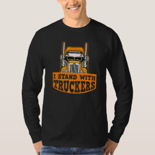 I Stand With Truckers Truck Driver Freedom Convoy T-Shirt